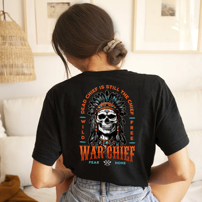 Native Inspired War Chief Skull Fear None Wild Free- Two sides - Unisex T-Shirt/T-Shirt V-Neck/Hoodie/Sweatshirt
