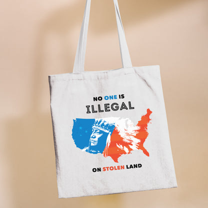 NO ONE IS ILLEGAL ON STOLEN LAND. WE WALK ON NATIVE LAND - Tote Bag S22