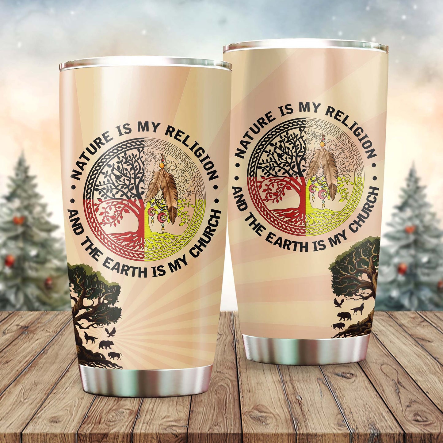 Nature Is My Religion And The Earth Is My Church Tumbler Stainless Steel Drinking Cup