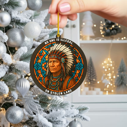 No One Is Illegal on Stolen Land - Native American Chief Christmas Decoration Flat Acrylic