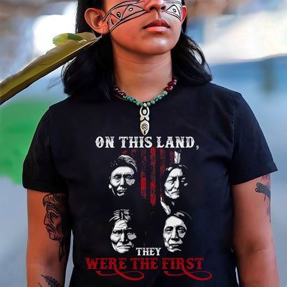 "On This Land, They Were the First" Native American Chiefs - Indigenous Heritage Unisex T-Shirt/T-Shirt V-Neck/Hoodie/Sweatshirt