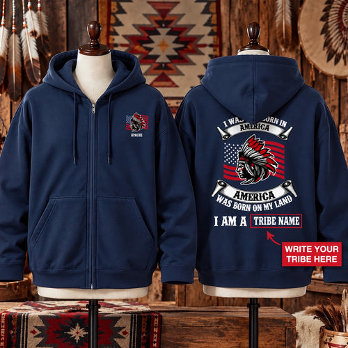 I Am Native - America Was Born On My Land - Custom Tribe - Two Sides Unisex Hoodie Zip