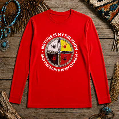 Nature Is My Religion - The Earth Is My Church Unisex Long Sleeve