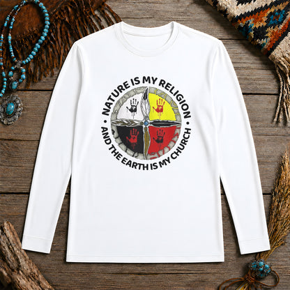 Nature Is My Religion - The Earth Is My Church Unisex Long Sleeve