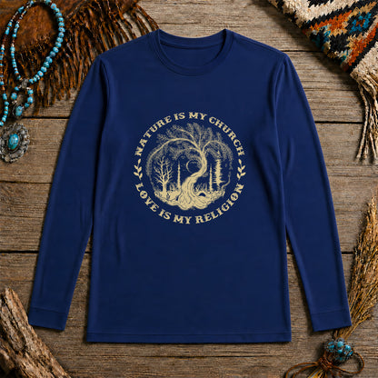 Nature Is My Church - Love Is My Religion Unisex Long Sleeve