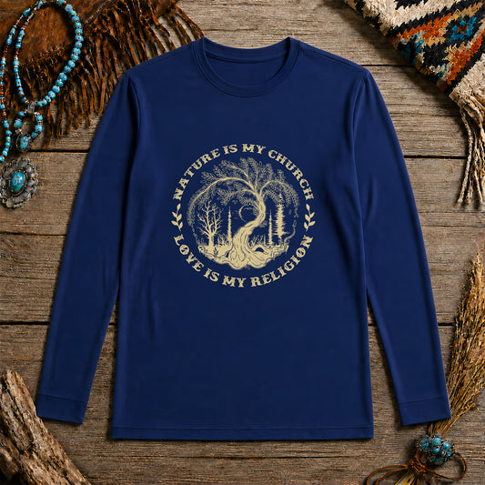 Nature Is My Church - Love Is My Religion Unisex Long Sleeve