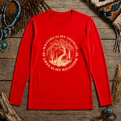 Nature Is My Church - Love Is My Religion Unisex Long Sleeve