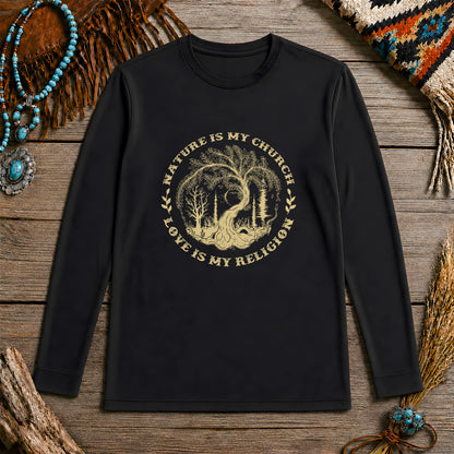Nature Is My Church - Love Is My Religion Unisex Long Sleeve