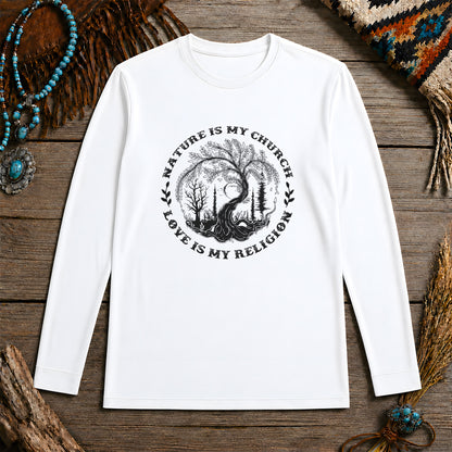 Nature Is My Church - Love Is My Religion Unisex Long Sleeve