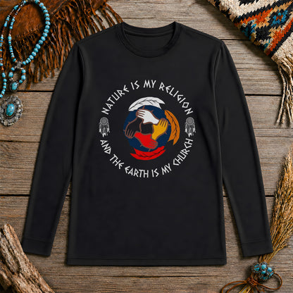 Nature Is My Religion, The Earth Is My Church - Unity Hands & Feathers Unisex Long Sleeve
