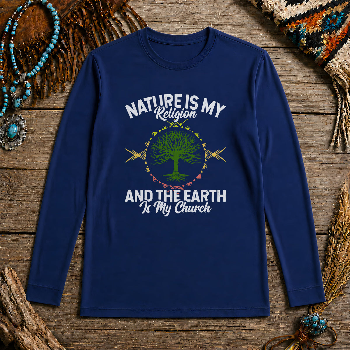 Nature Is My Religion And The Earth Is My Church Unisex Long Sleeve