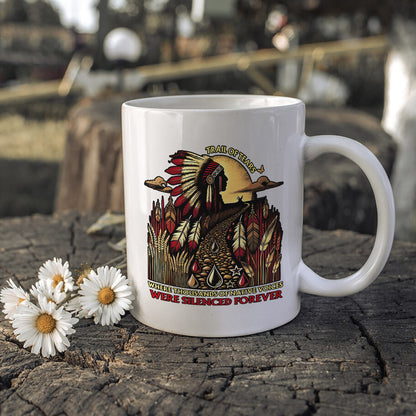 Trail Of Tears - Where Thousands Of Native Chief Ceramic Coffee Mug