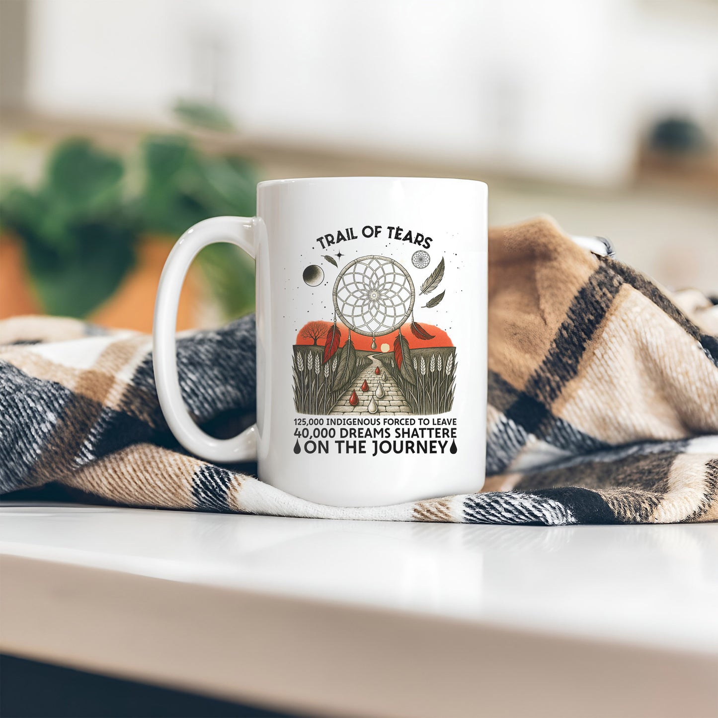 Trail Of Tears - 125000 Indigenous Forced To Leave 40000 Dreams Shattere Ceramic Coffee Mug