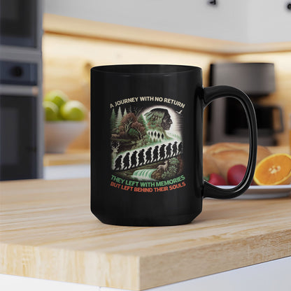 A Journey With No Return - They Left With Memories Ceramic Coffee Mug