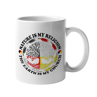 Nature Is My Religion - The Earth Is My Church Ceramic Coffee Mug