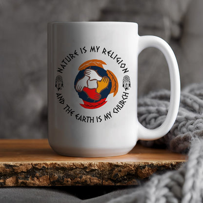 Nature Is My Religion, The Earth Is My Church - Unity Hands & Feathers Ceramic Coffee Mug