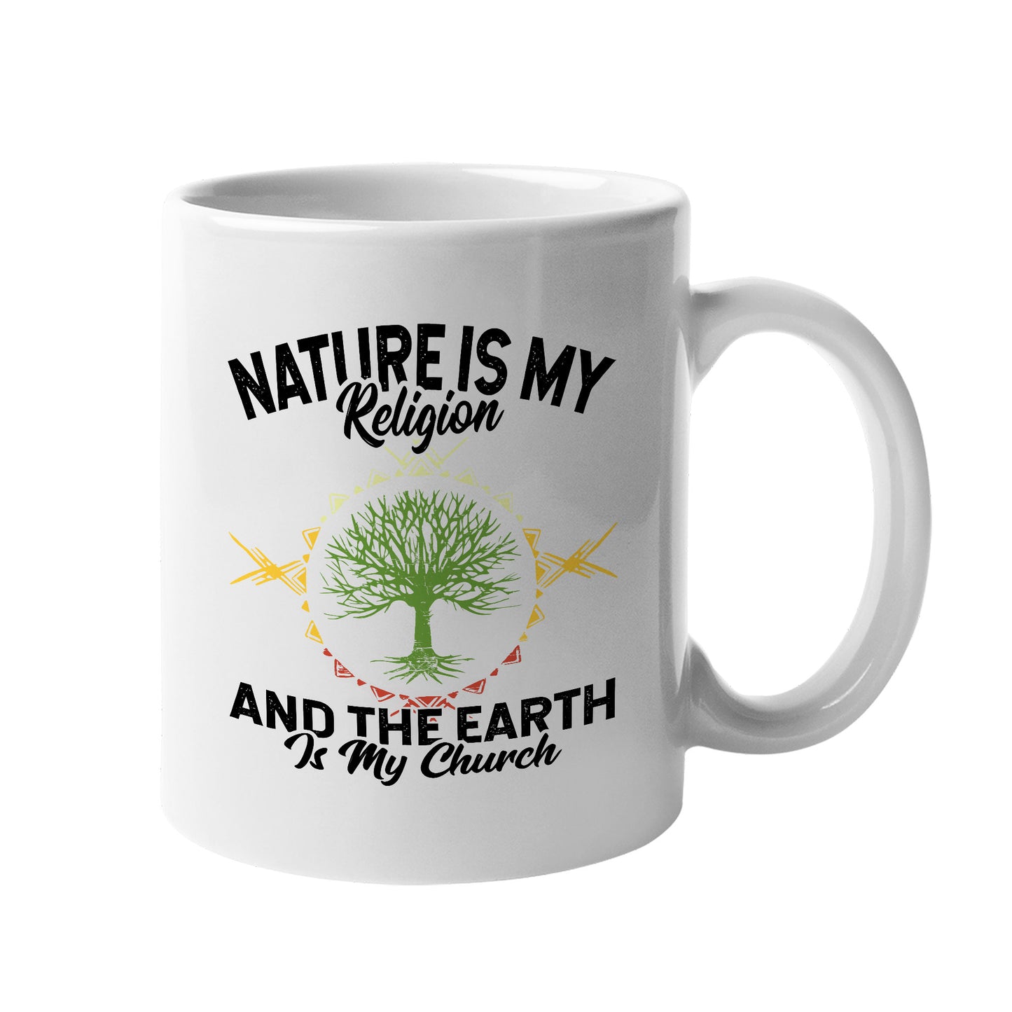 Nature Is My Religion And The Earth Is My Church Ceramic Coffee Mug