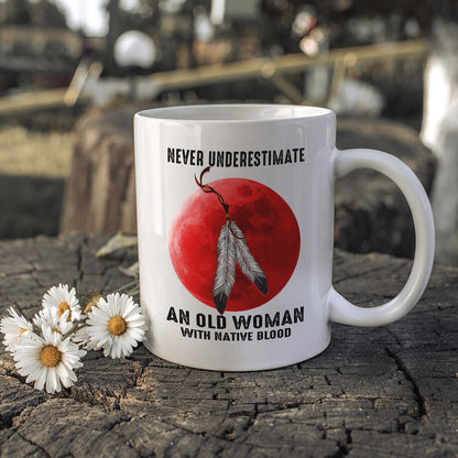 MMIW Never Underestimate An Old Woman With Native Blood Ceramic Coffee Mug