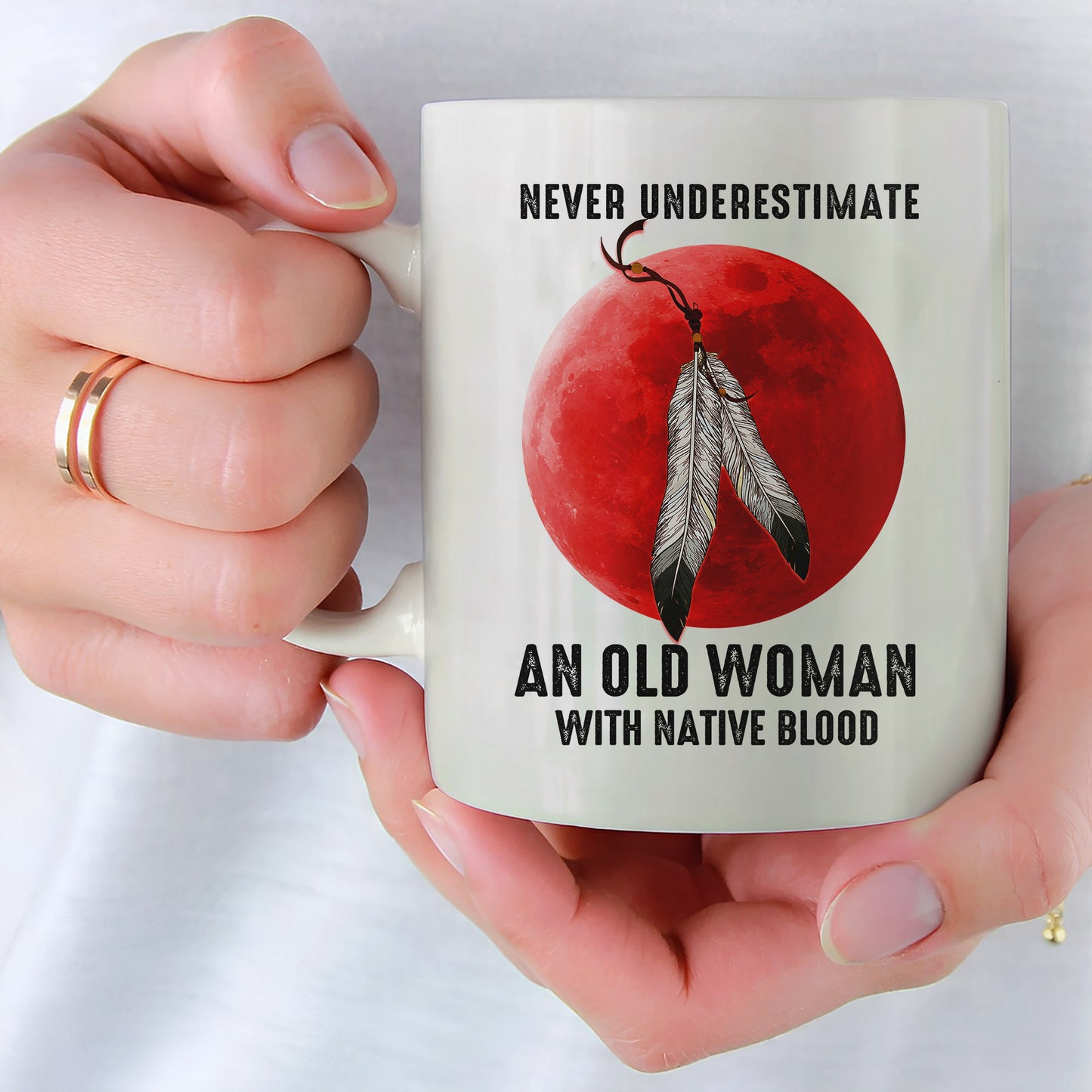 MMIW Never Underestimate An Old Woman With Native Blood Ceramic Coffee Mug