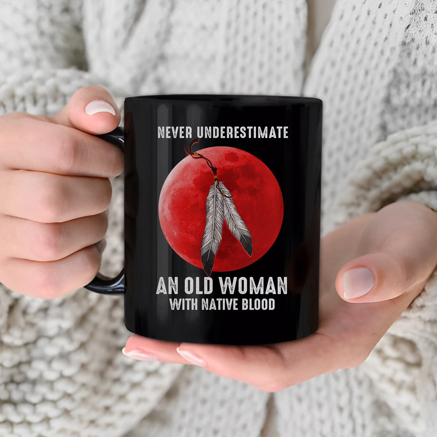MMIW Never Underestimate An Old Woman With Native Blood Ceramic Coffee Mug