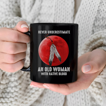 MMIW Never Underestimate An Old Woman With Native Blood Ceramic Coffee Mug