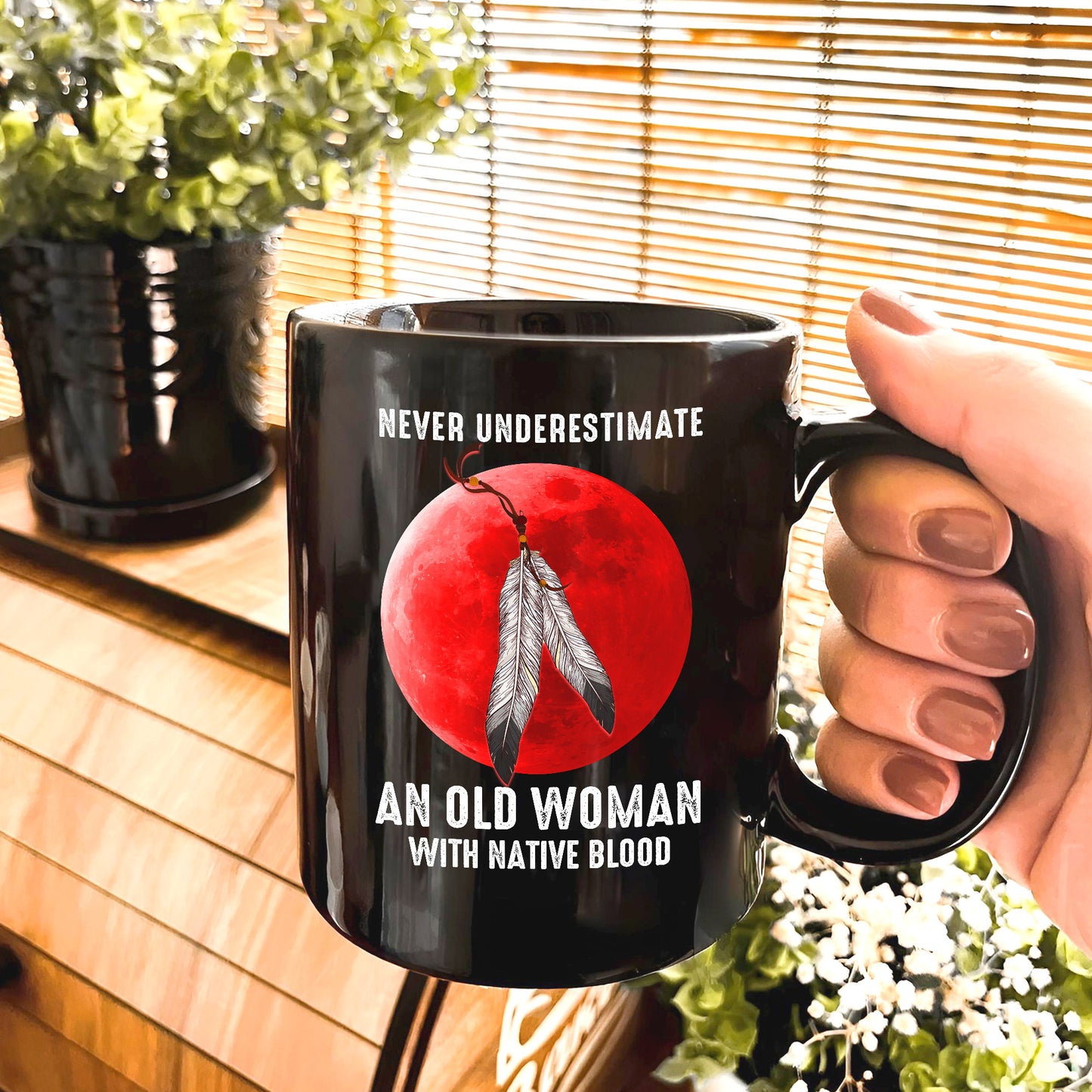 MMIW Never Underestimate An Old Woman With Native Blood Ceramic Coffee Mug