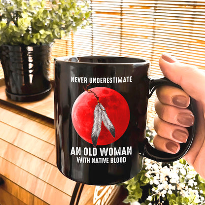 MMIW Never Underestimate An Old Woman With Native Blood Ceramic Coffee Mug