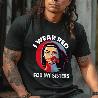 MMIW I Wear Red For My Sister Unisex T-Shirt/Hoodie/Sweatshirt