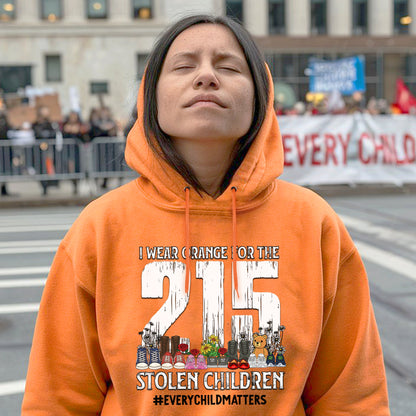 Every Child Matters I Wear Orange For The 215 Stolen Children For Orange Day Unisex T-Shirt/Hoodie/Sweatshirt