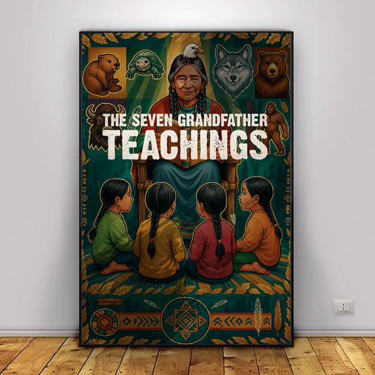 The Seven Grandfather Teachings Poster/Canvas