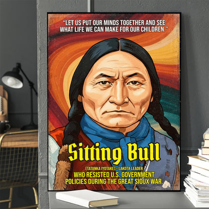 Sitting Bull Lakota Leader Quote Native American History Art Poster/Canvas
