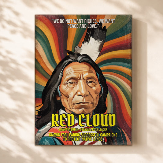 Red Cloud Oglala Lakota Leader Quote Native American History Art Poster/Canvas