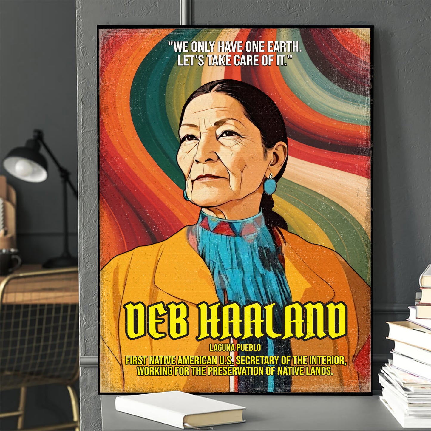 Deb Haaland Laguna Pueblo Quote Native American History Art Poster/Canvas