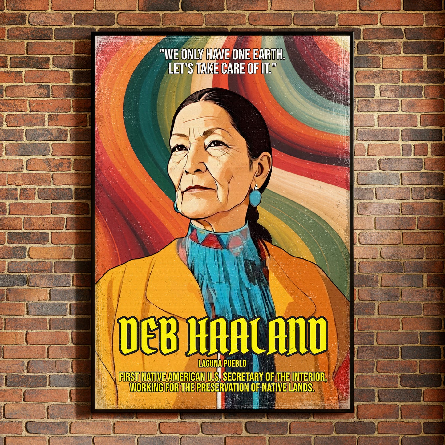 Deb Haaland Laguna Pueblo Quote Native American History Art Poster/Canvas