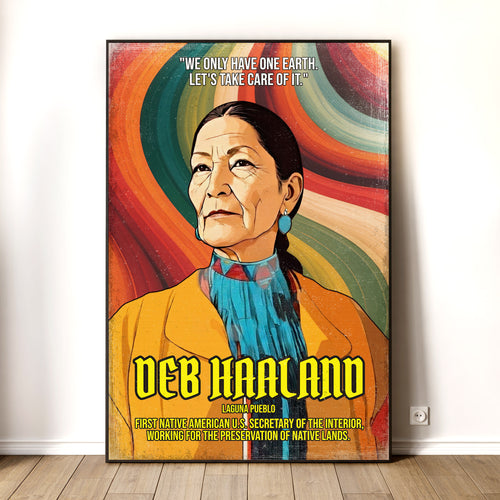 Deb Haaland Laguna Pueblo Quote Native American History Art Poster/Canvas