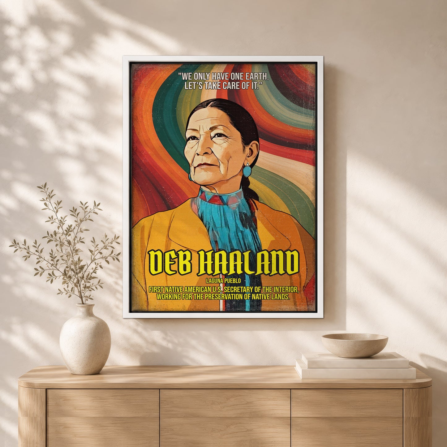 Deb Haaland Laguna Pueblo Quote Native American History Art Poster/Canvas
