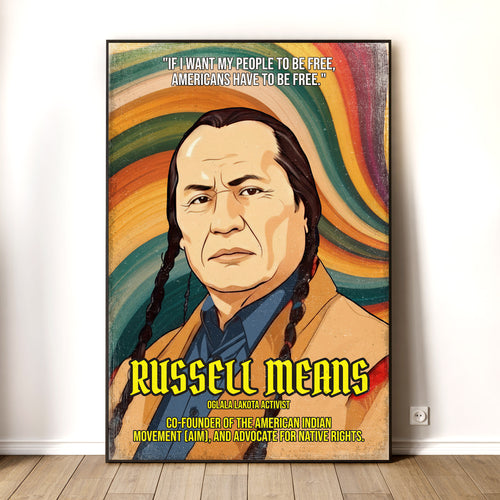 Russell Means Oglala Lakota Activist Quote Native American History Art Poster/Canvas