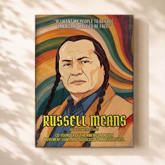 Russell Means Oglala Lakota Activist Quote Native American History Art Poster/Canvas