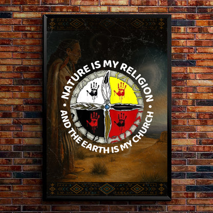Nature Is My Religion - The Earth Is My Church Poster/Canvas