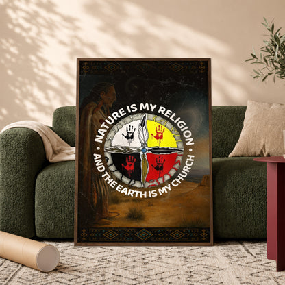 Nature Is My Religion - The Earth Is My Church Poster/Canvas