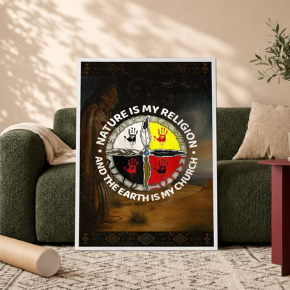 Nature Is My Religion - The Earth Is My Church Poster/Canvas