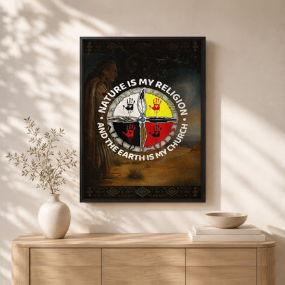 Nature Is My Religion - The Earth Is My Church Poster/Canvas