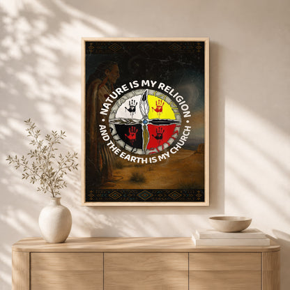 Nature Is My Religion - The Earth Is My Church Poster/Canvas