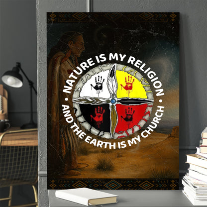 Nature Is My Religion - The Earth Is My Church Poster/Canvas