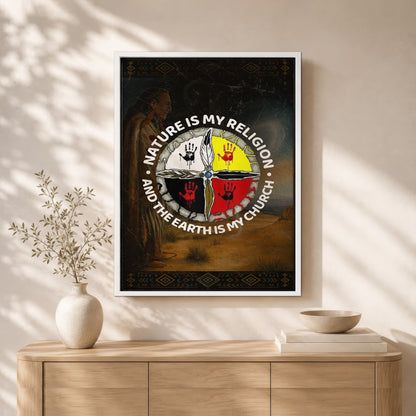 Nature Is My Religion - The Earth Is My Church Poster/Canvas