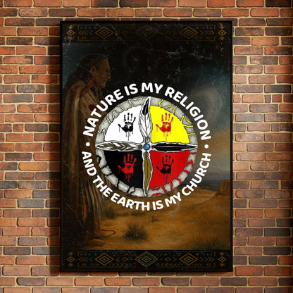 Nature Is My Religion - The Earth Is My Church Poster/Canvas