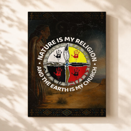 Nature Is My Religion - The Earth Is My Church Poster/Canvas