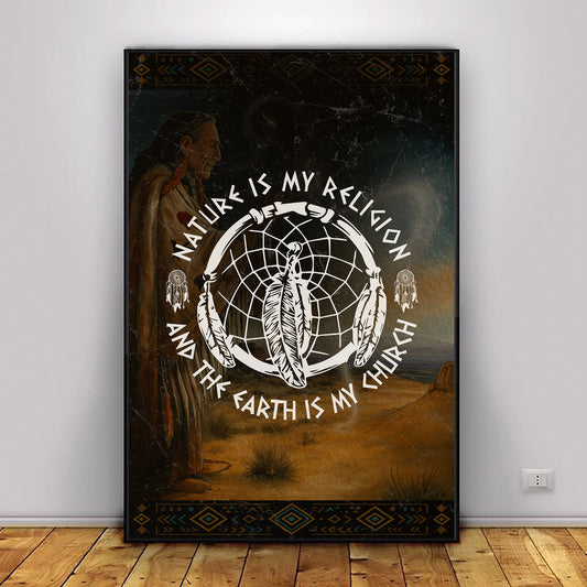 Nature Is My Religion, The Earth Is My Church - Dreamcatcher Poster/Canvas