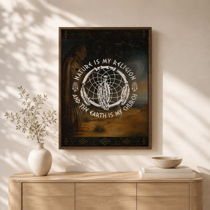 Nature Is My Religion, The Earth Is My Church - Dreamcatcher Poster/Canvas