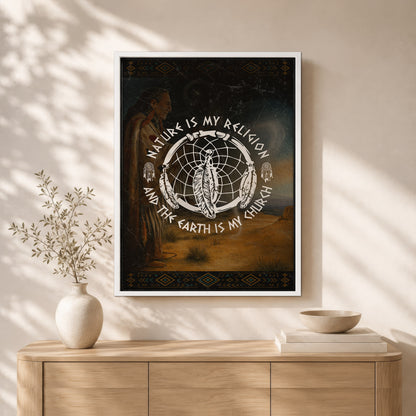 Nature Is My Religion, The Earth Is My Church - Dreamcatcher Poster/Canvas